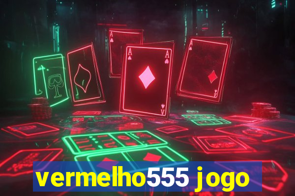 vermelho555 jogo